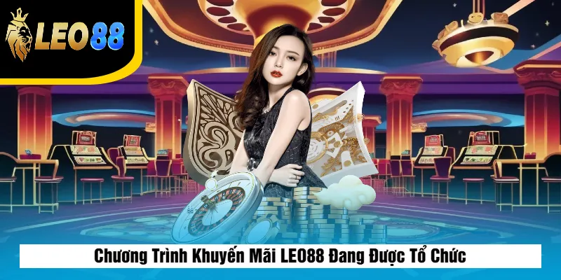 Khuyến Mãi Leo88 1 Chương Trình Khuyến Mãi LEO88 Đang Được Tổ Chức