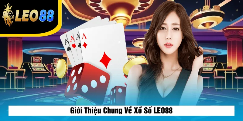 Giới Thiệu Chung Về Xổ Số LEO88