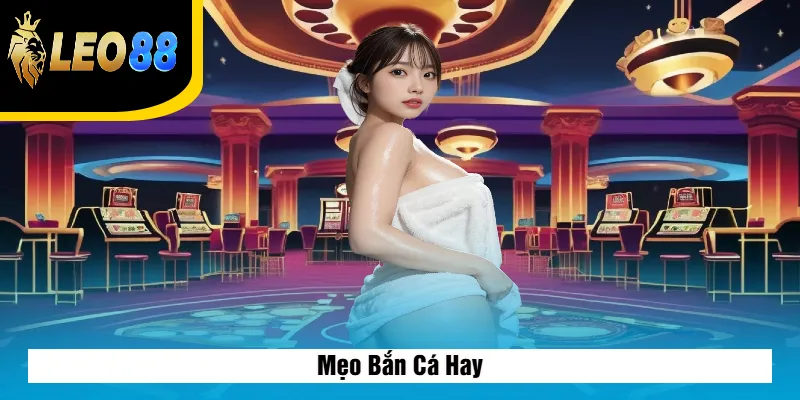 Mẹo Bắn Cá Hay