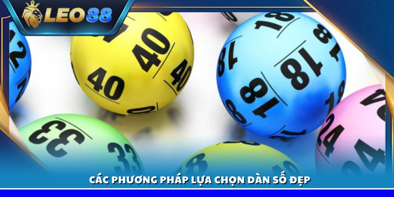 Dàn số đẹp hôm nay – Dự đoán lô đề chuẩn xác trúng lớn 3 Tìm hiểu cách chọn dàn số đẹp hiệu quả