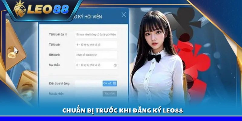 Đăng ký Leo88 – Các bước nhanh chóng và dễ dàng 2 Các bước cần chuẩn bị trước khi đăng ký Leo88