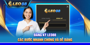 Đăng ký Leo88 – Các bước nhanh chóng và dễ dàng