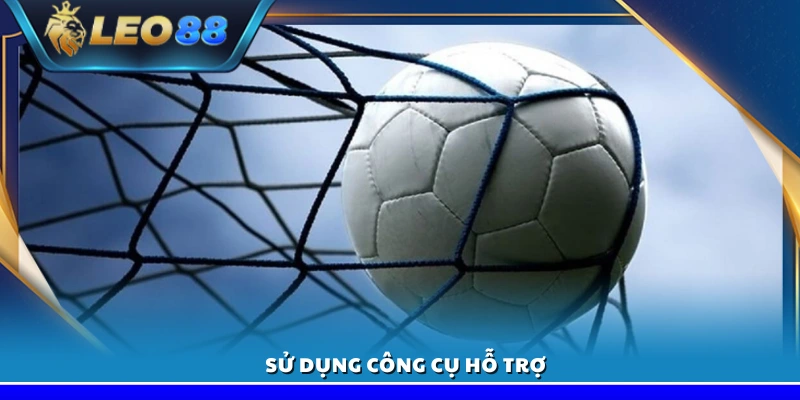 Mẹo chơi kèo rung - Tăng cơ hội thắng cao nhất 4 Mẹo chơi kèo rung áp dụng công cụ hỗ trợ