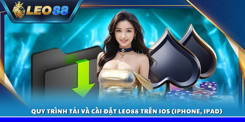 Hướng dẫn tải và cài đặt ứng dụng Leo88 trên iOS