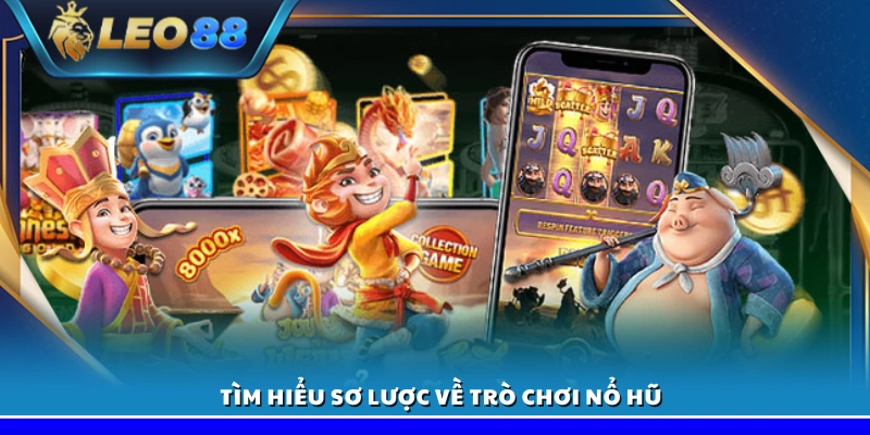 Tip chơi nổ hũ – Tăng cơ hội thắng lớn với chiến lược hay 2 Khái quát về game nổ hũ